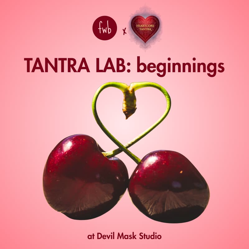 Cover Image for TANTRA LAB: BEGINNINGS...with HeartcoreTantra