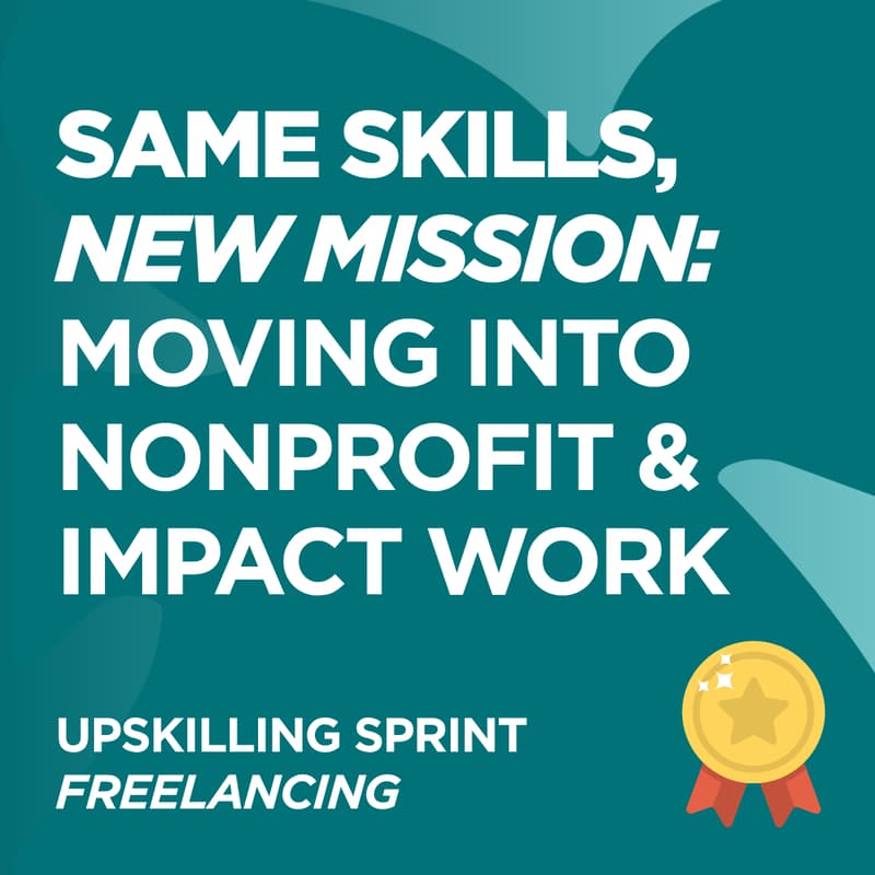 Cover Image for Same Skills, New Mission: Moving into Nonprofit & Impact Work