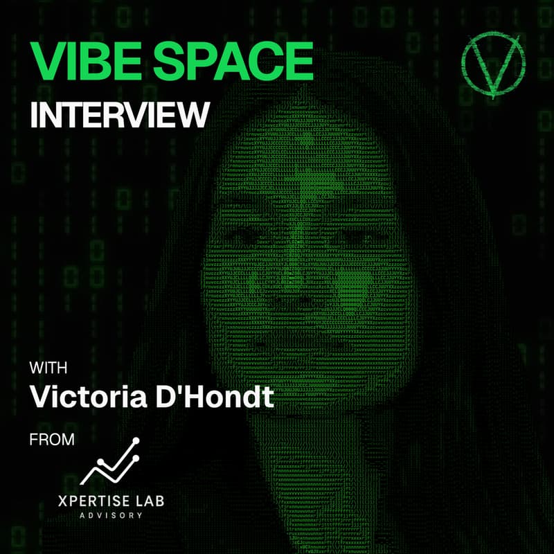 Cover Image for Vibe Space Interview with Victoria D'Hondt from Xpertise Lab Advisory