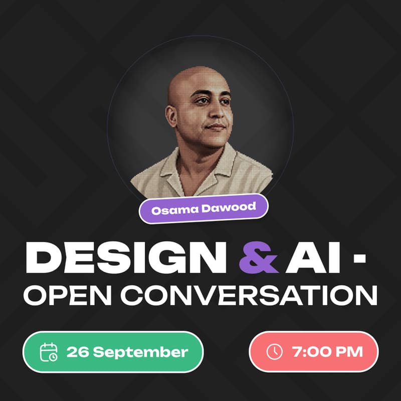 Cover Image for Design & AI - Open Conversation with Osama Dawood