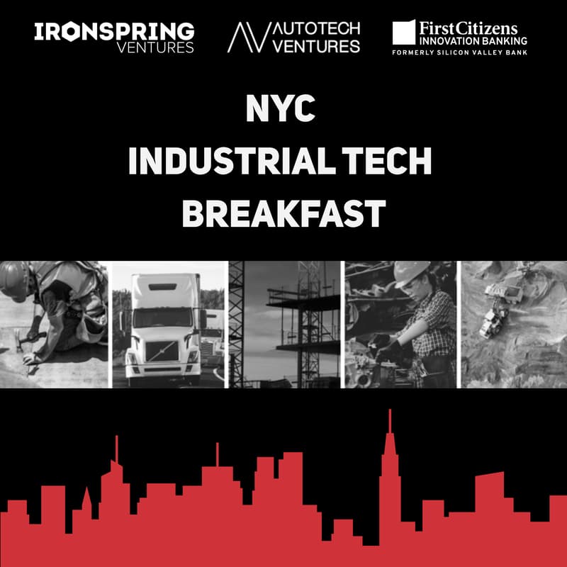 Cover Image for Ironspring Ventures, Autotech Ventures, + FCIB NYC Industrial Tech Breakfast #5