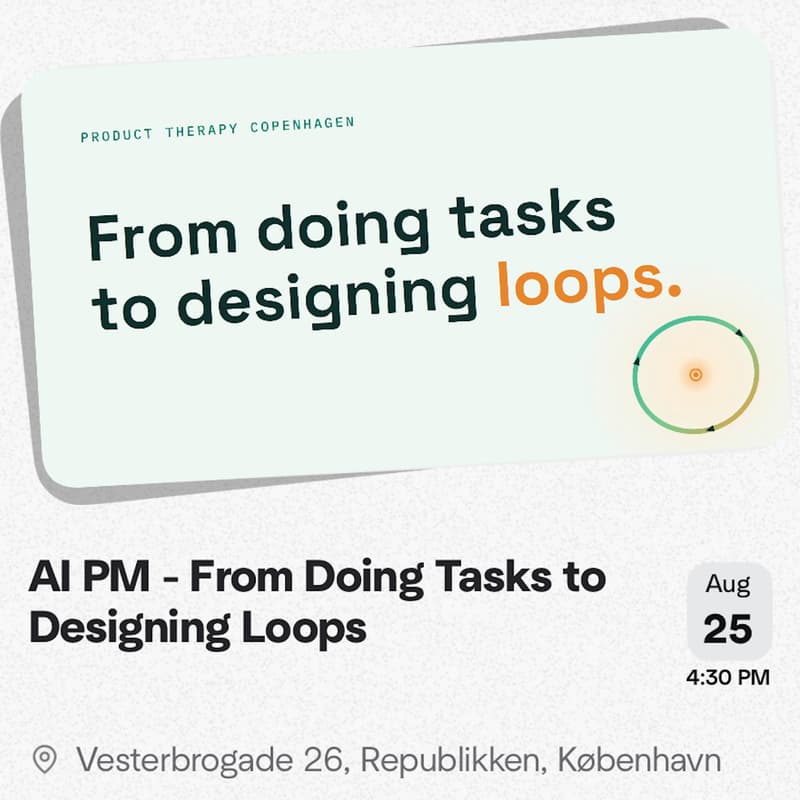 Cover Image for AI PM - From Doing Tasks to Designing Loops