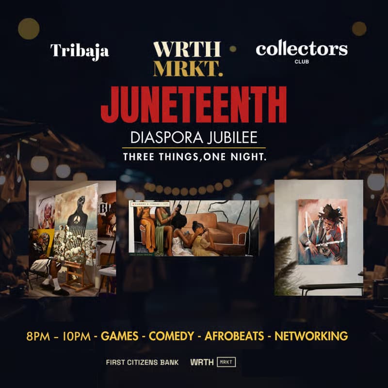 Cover Image for WRTH MRKT X TRIBAJA: JUNETEENTH DIASPORA JUBILEE