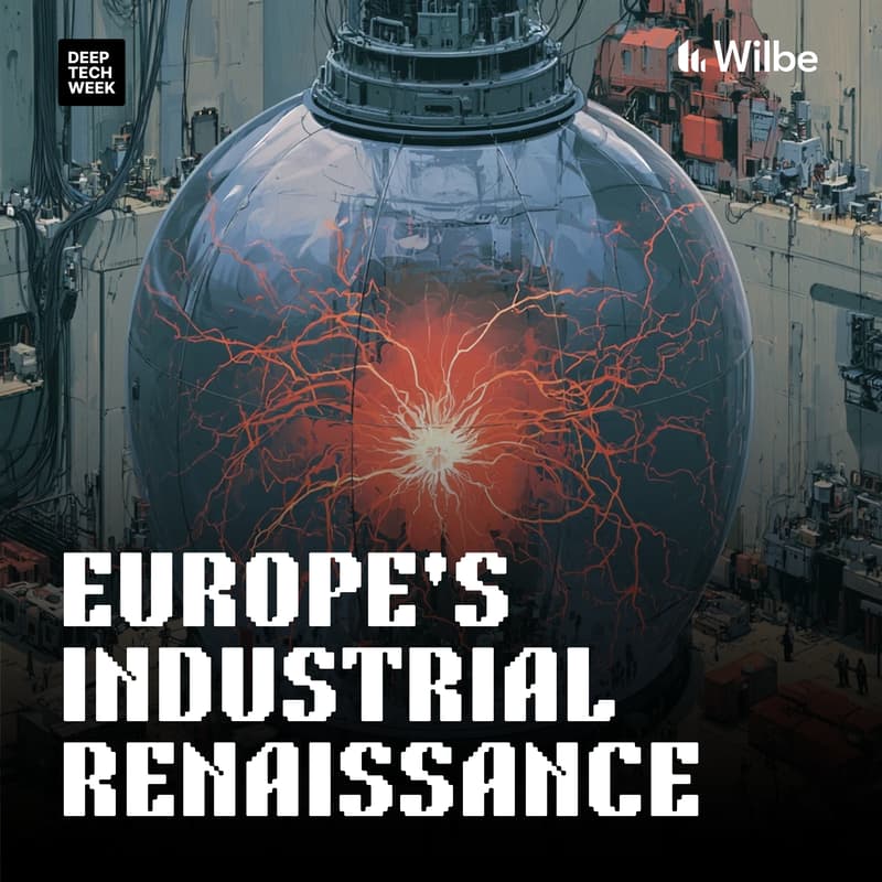 Cover Image for Europe's Industrial Renaissance: with Proxima Fusion & Isembard