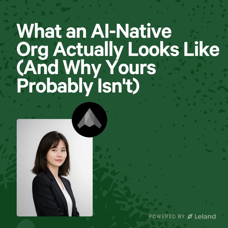 Cover Image for What an AI-Native Org Actually Looks Like (And Why Yours Probably Isn't)
