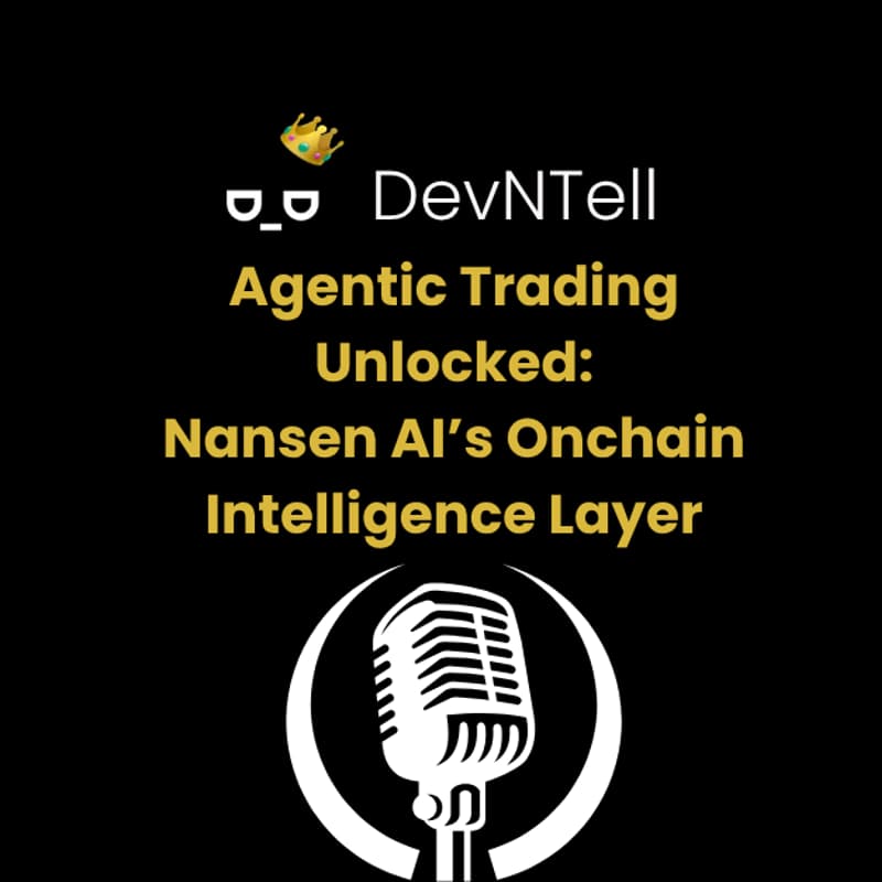Cover Image for DevNTell - Agentic Trading Unlocked: Nansen AI’s Onchain Intelligence Layer