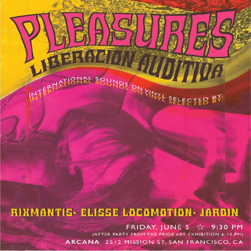 Cover Image for "Pleasures Liberacion Auditiva" Pride Art Show After Party Rixmantis, Elisse Locomotion, Jardin at Arcana