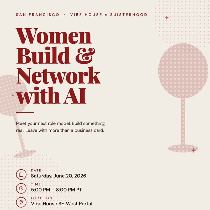 Cover Image for Vibe House × Suisterhood: Women Building & Networking with AI