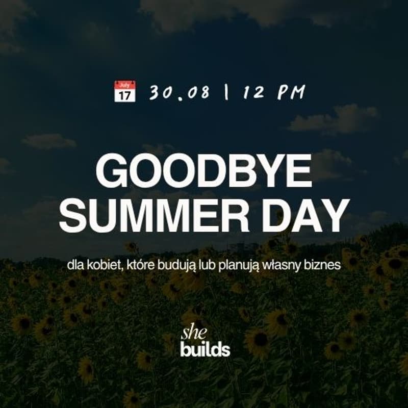 Cover Image for GOODBYE SUMMER DAY dla kobiet budujących biznes