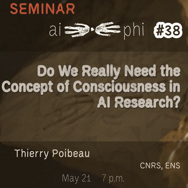 Cover Image for ai-phi #38: Consciousness in AI Research - Thierry Poibeau (CNRS, ENS)