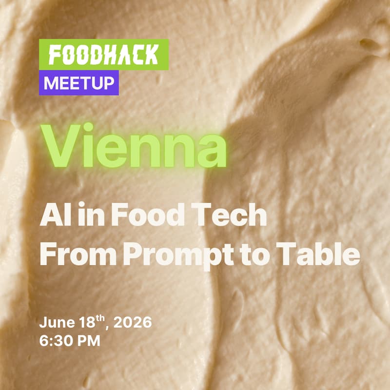 Cover Image for FoodHack Vienna: AI in Food Tech // From Prompt to Table