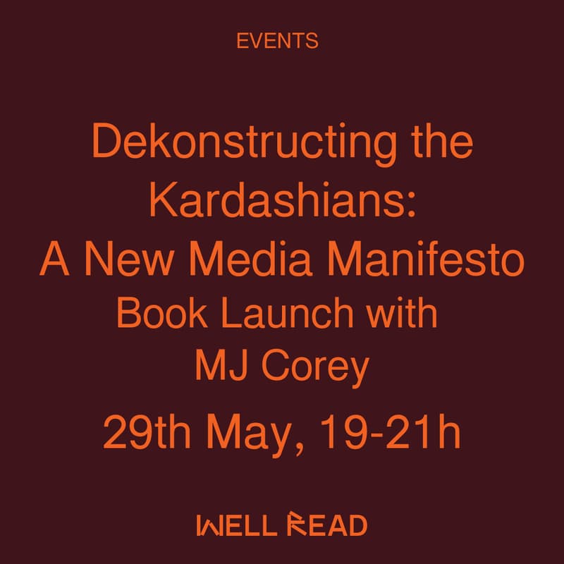 Cover Image for Dekonstructing the Kardashians: A New Media Manifesto - Book Launch with MJ Corey