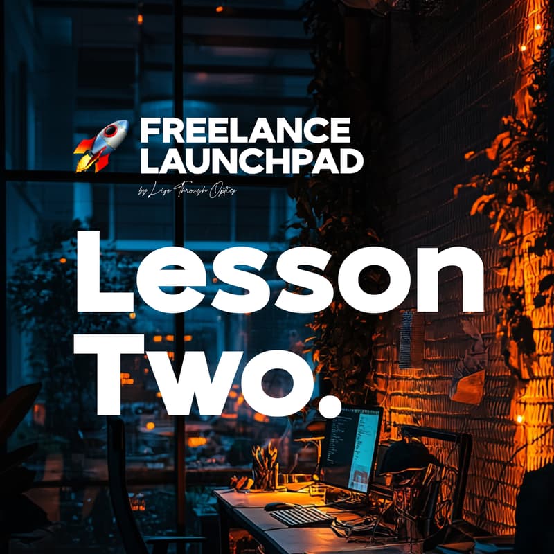 Cover Image for Freelance Launchpad Cohort 3 - Lesson Two