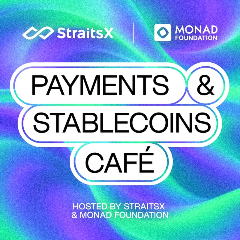 Cover Image for Payments and Stablecoins Cafe in MBS w/ Monad Foundation and StraitsX
