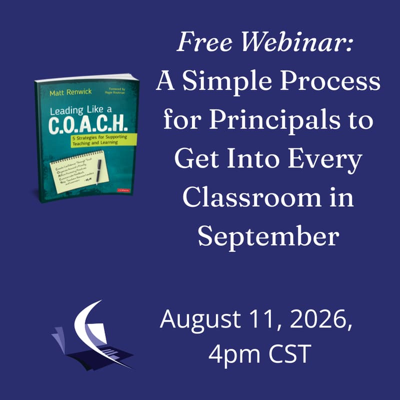 Cover Image for Free Webinar: A Simple Process for Principals to Get Into Every Classroom in September