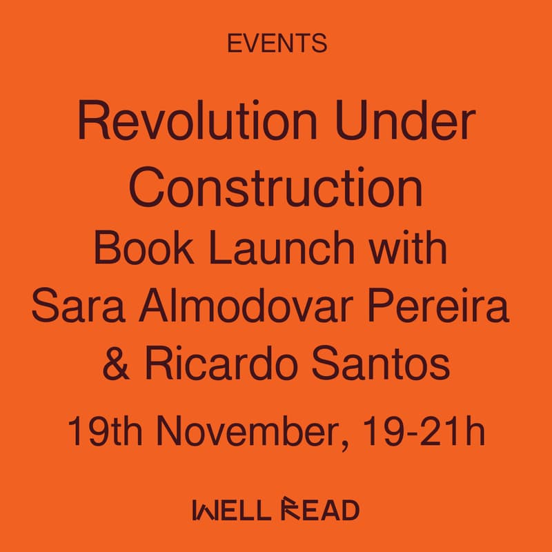 Cover Image for Revolution Under Construction: Book Launch with Sara Almodovar Pereira & Ricardo Santos