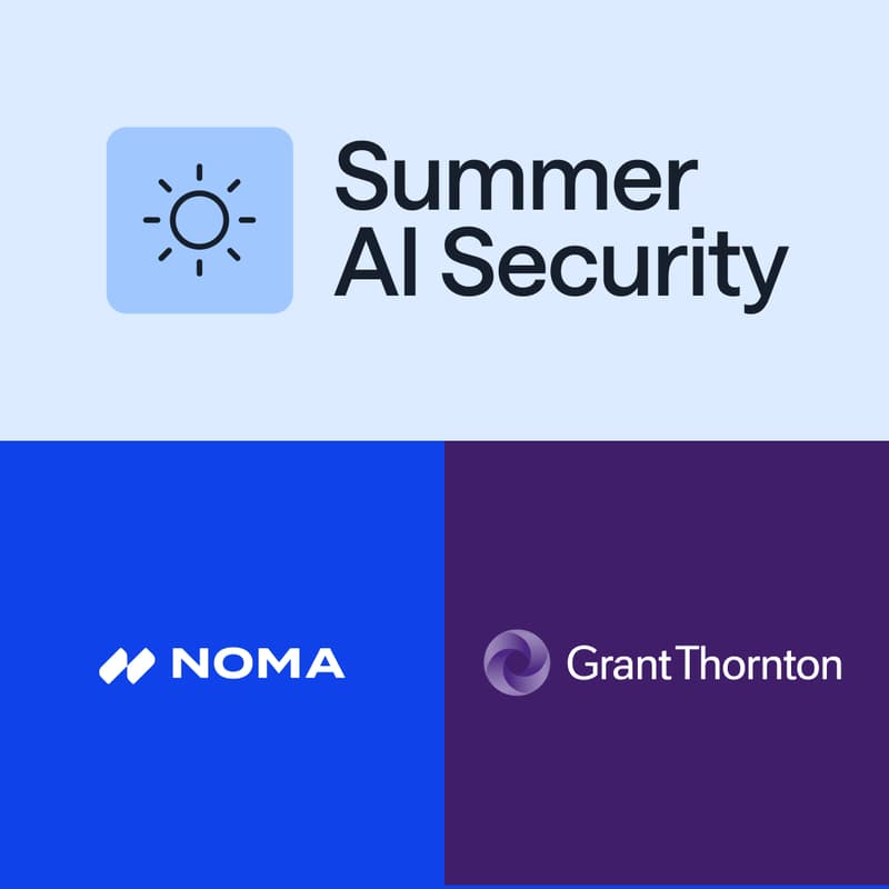 Cover Image for Summer AI Security Event hosted by Grant Thornton and Noma