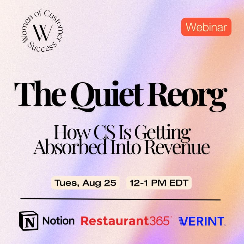 Cover Image for Webinar: The Quiet Reorg: How CS Is Getting Absorbed Into Revenue