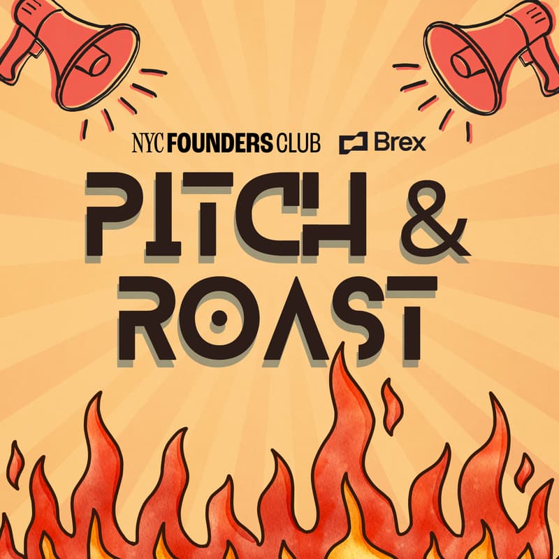 Cover Image for YC / VC Pitch & Roast 🔥 by NYC Founders Club and Brex