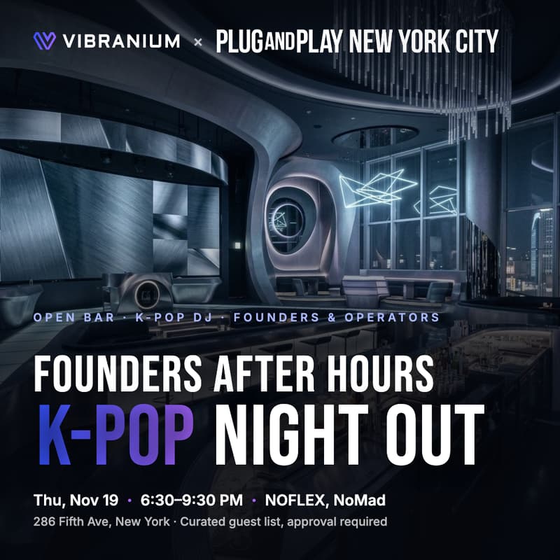 Cover Image for Founders' Night Out: K-pop Takeover (w/ Vibranium Labs and Plug and Play)