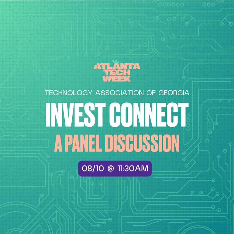 Cover Image for Invest Connect | Technology Association of Georgia | #ATLTechWeek
