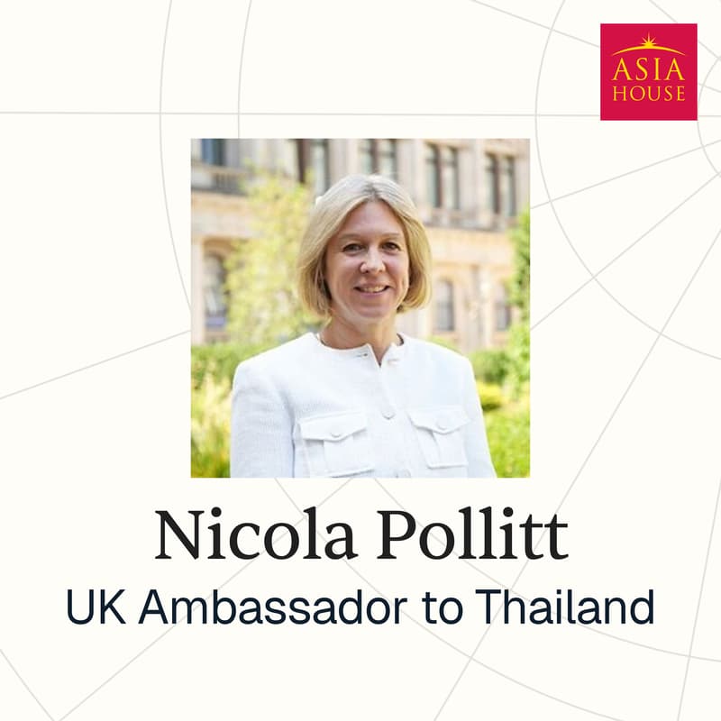 Cover Image for Asia House Briefing with Nicola Pollitt, the UK's New Ambassador to Thailand