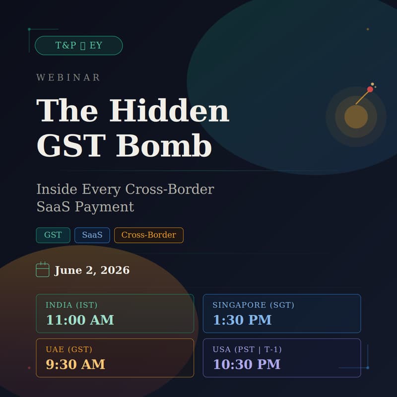 Cover Image for T&P x EY Webinar - The Hidden GST Bomb Inside Every Cross-Border SaaS Payment