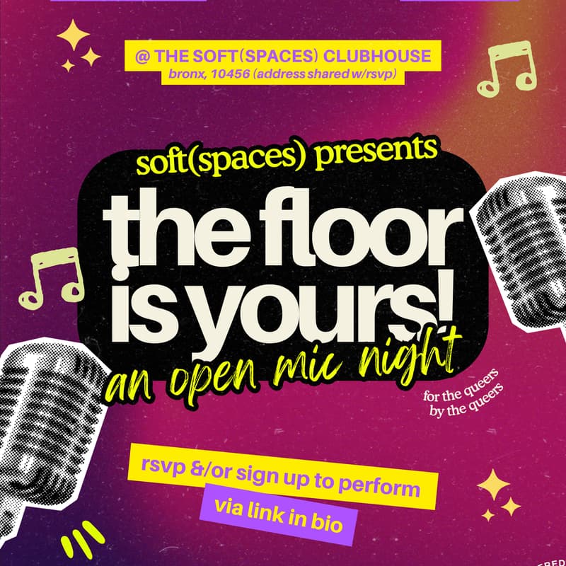 Cover Image for THE FLOOR IS YOURS!: a soft(spaces) open mic night 🎙️ ✨