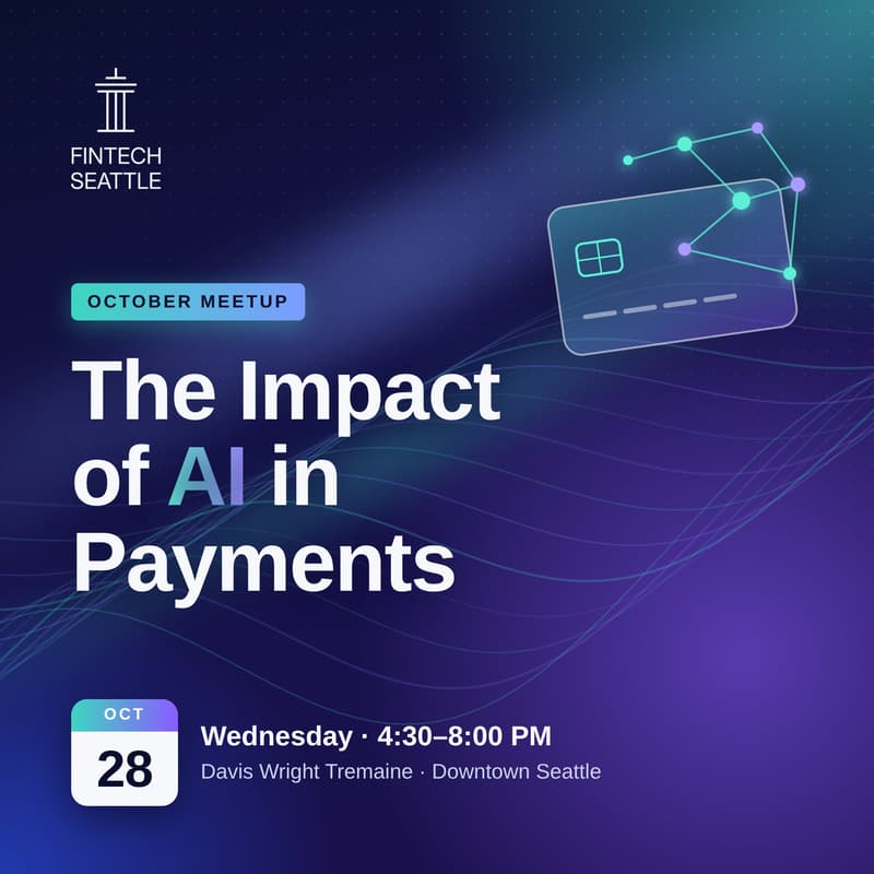 Cover Image for Fintech Seattle October Meetup - The impact of AI in payments