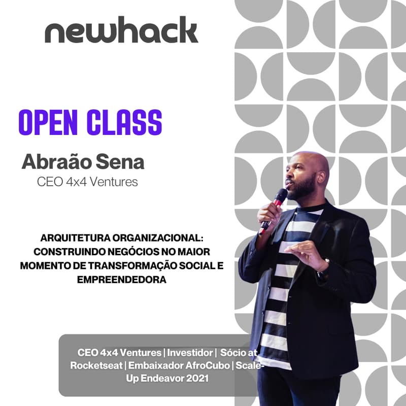 Cover Image for NewHack Open Class: Abraão Sena, CEO 4x4 Ventures | Investidor | Sócio at Rocketseat | Embaixador AfroCubo | Scale-Up Endeavor 2021