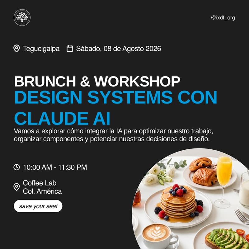 Cover Image for IxDF Tegucigalpa: Brunch & Workshop - Design Systems con Claude AI 🤖☕