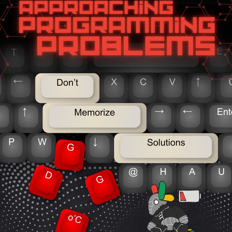 Cover Image for Approaching Programming Problems - Don’t Memorize Solutions