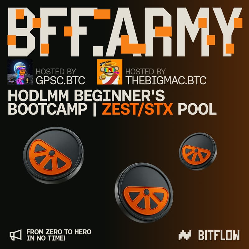 Cover Image for BFF ARMY: HODLMM Beginner's Bootcamp | ZEST/STX Pool is live on BITFLOW - Let's explore