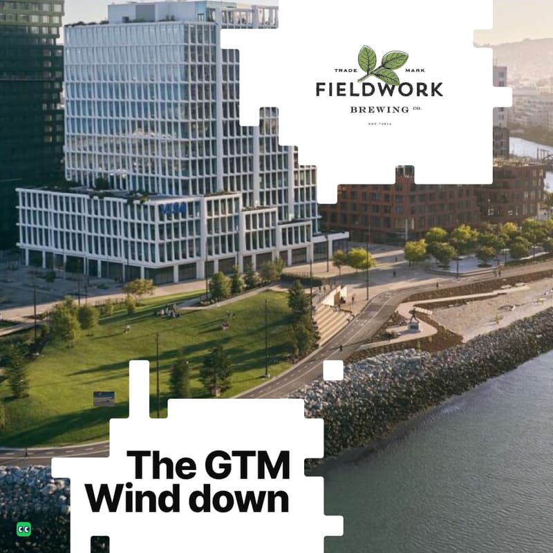 Cover Image for The GTM Wind down: Fieldwork Brewing Co