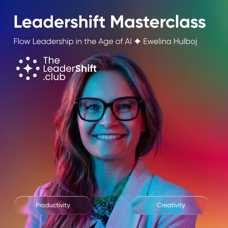 Cover Image for Flow Leadership in the Age of AI ✦ A Leadershift Masterclass with Ewelina Hulboj