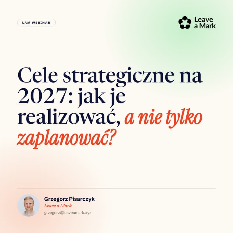 Cover Image for Cele strategiczne na 2027: jak je realizować, a nie tylko zaplanować?