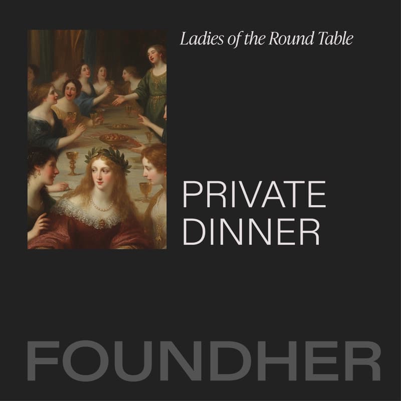 Cover Image for FOUDHER Private Dinner [Ladies of the Round Table]
