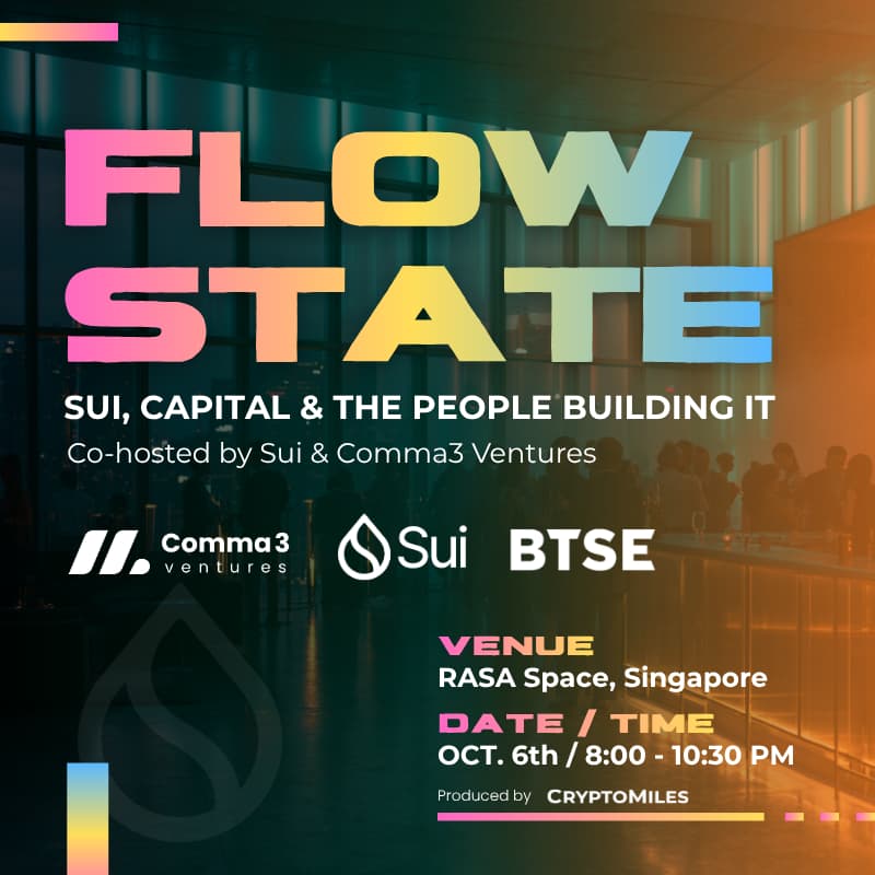 Cover Image for FLOW STATE — Sui, Capital & the People Building It (Co-hosted by Comma3 Ventures & Sui)
