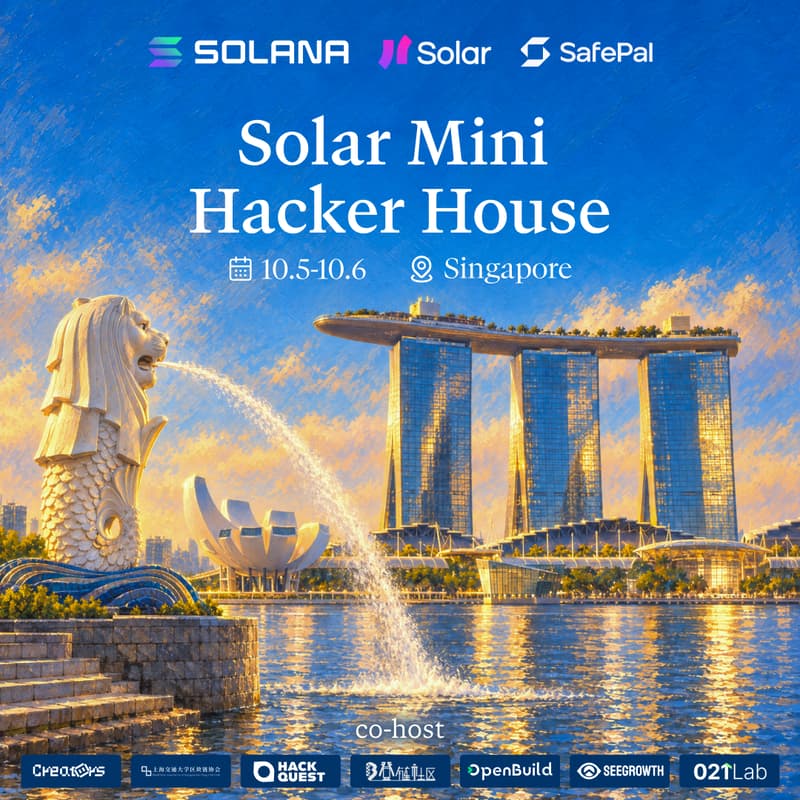 Cover Image for Solana Mini Hacker House x 021Lab · Singapore 2026