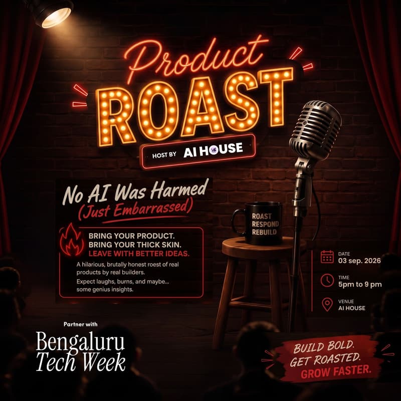 Cover Image for Product Roast at AI House: No AI Was Harmed (Just Embarrassed)
