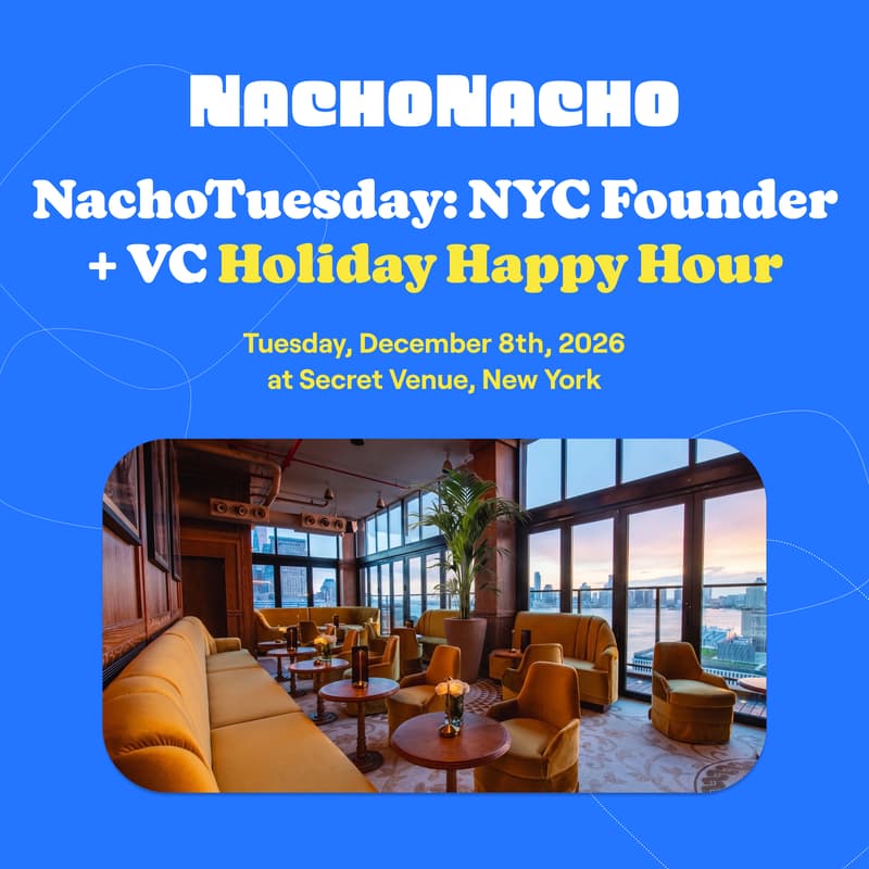 Cover Image for NachoTuesday NYC Founder + VC Holiday Happy Hour