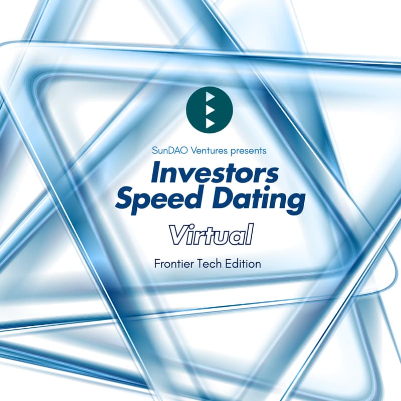 Cover Image for Investors Speed Dating (Frontier Tech Edition) by SunDAO Ventures