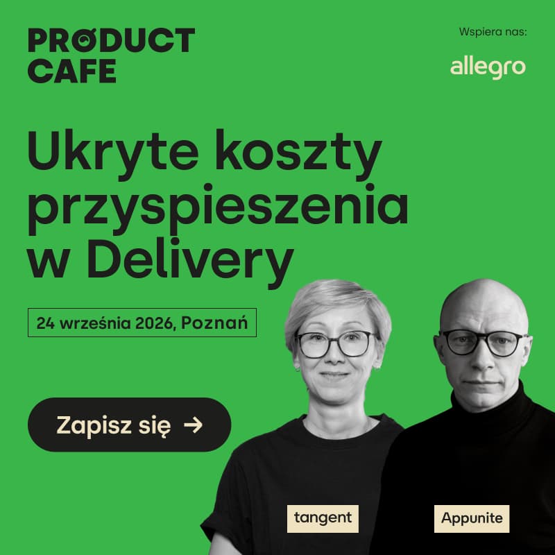 Cover Image for Ukryte koszty przyspieszenia w Delivery #14 Product Cafe Poznań