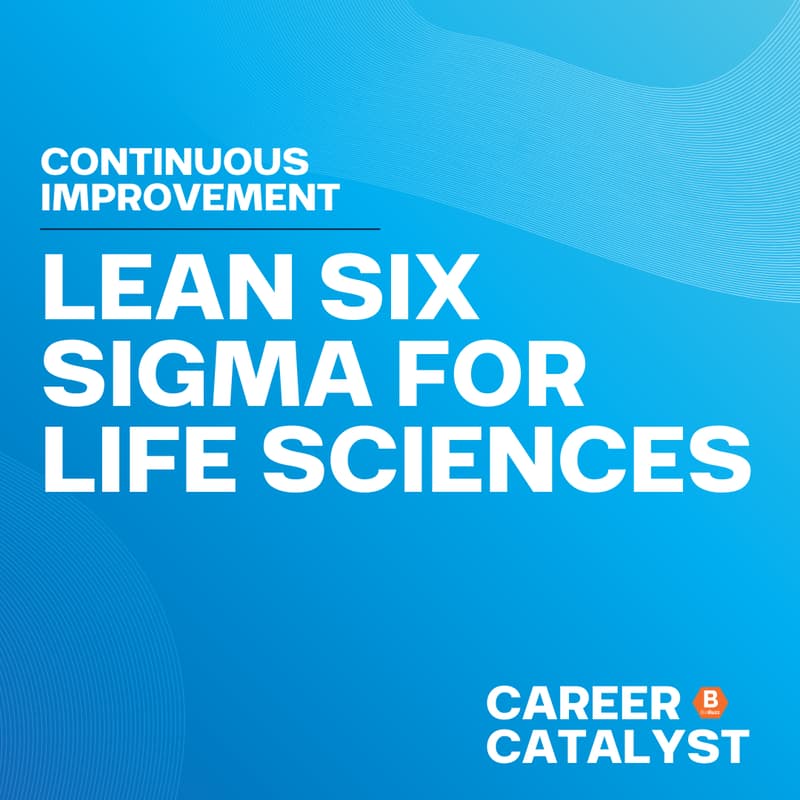 Cover Image for Continuous Improvement 101: Lean Six Sigma for Life Sciences