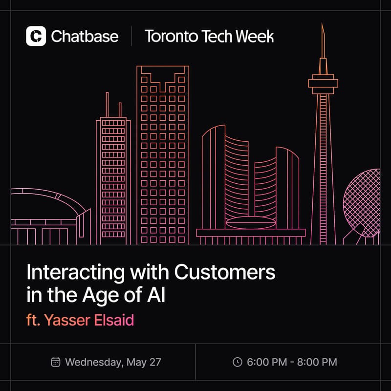 Cover Image for Chatbase × Toronto Tech Week: Interacting with Customers in the Age of AI