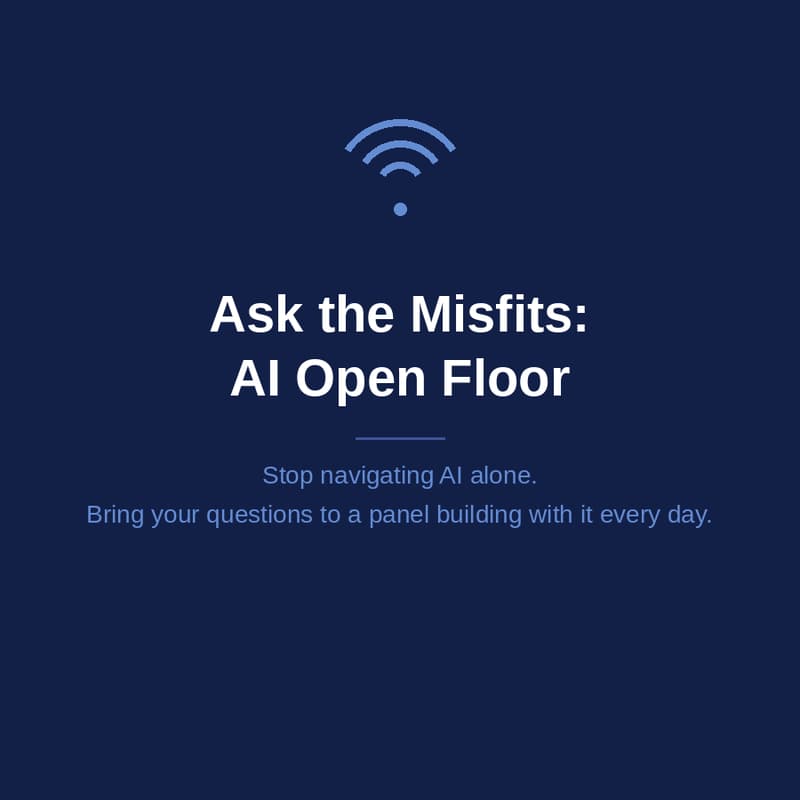 Cover Image for Ask the Misfits: AI Open floor