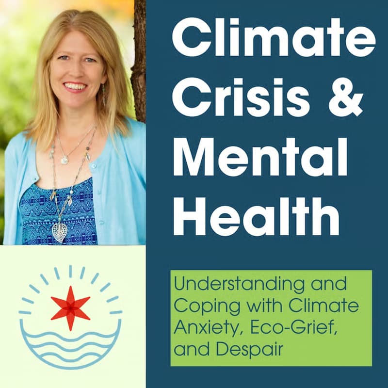 Cover Image for The Climate Crisis and Mental Health: Understanding and Coping with Climate Anxiety, Eco-Grief, and Despair