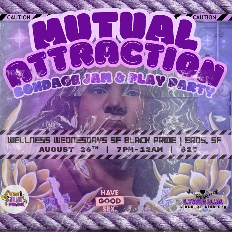 Cover Image for Mutual Attraction: A Bondage Jam and Play Party for SF BLACK PRIDE