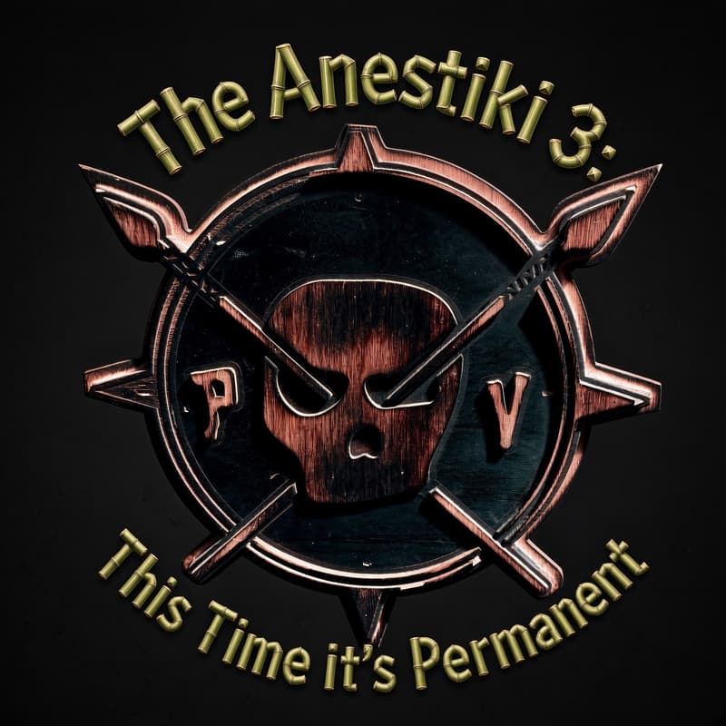 Cover Image for The Anestiki 3: This Time it’s Permanent
