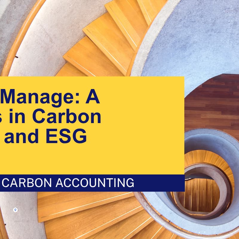 Cover Image for Measure to Manage: A Masterclass in Carbon Accounting and ESG Reporting